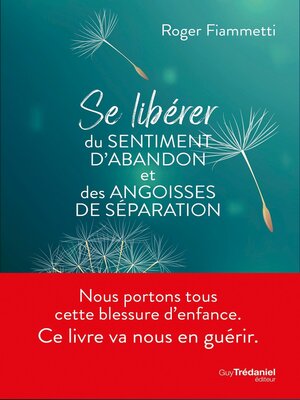 cover image of Se libérer du sentiment d'abandon et des angoisses de séparation